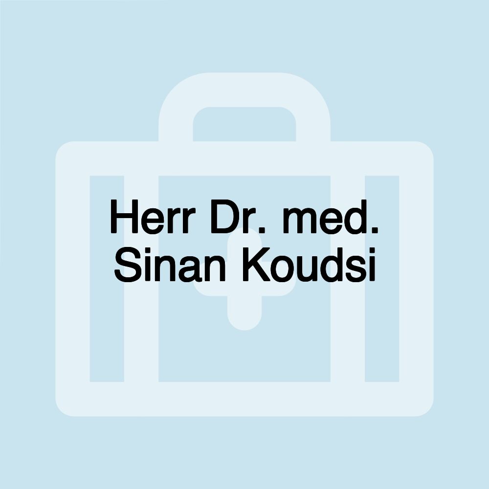 Herr Dr. med. Sinan Koudsi