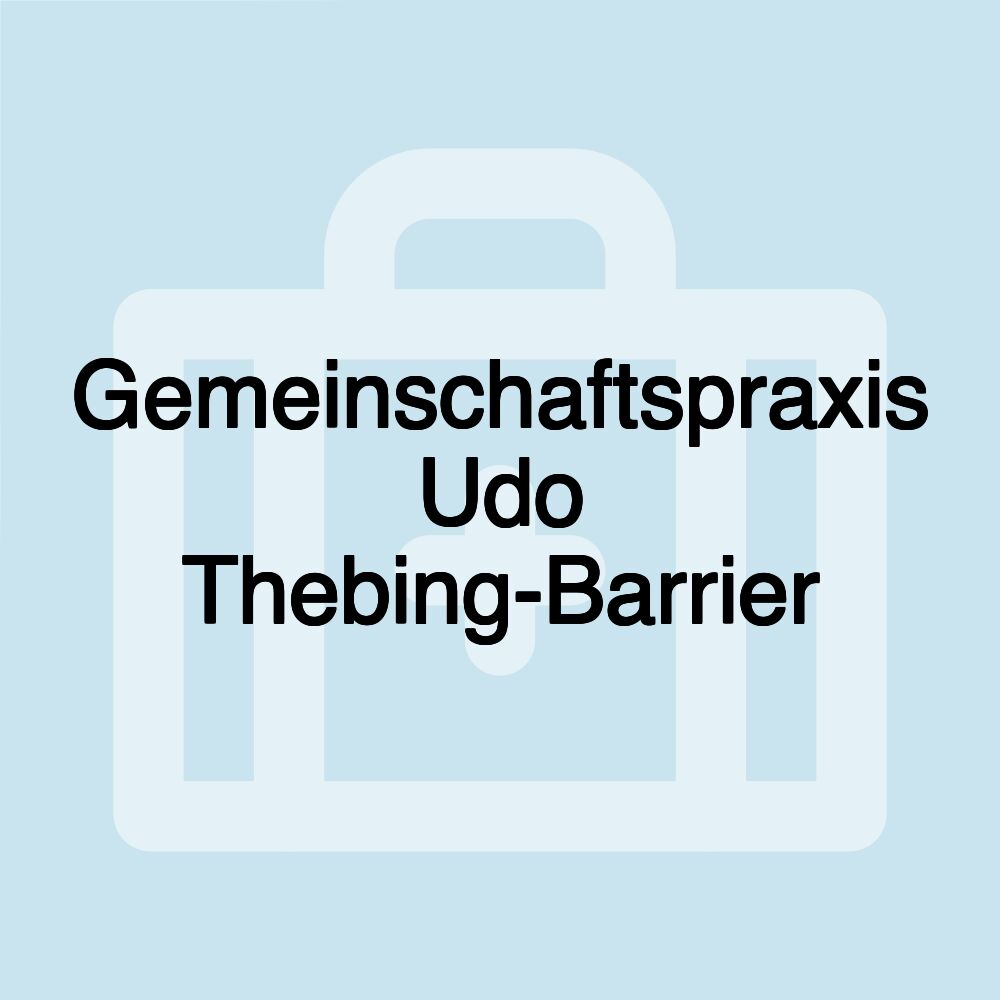 Gemeinschaftspraxis Udo Thebing-Barrier