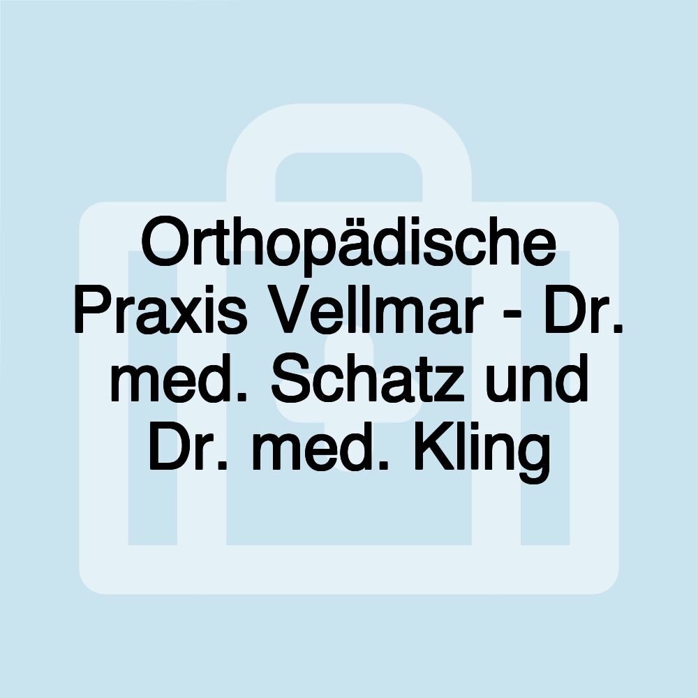 Orthopädische Praxis Vellmar - Dr. med. Schatz und Dr. med. Kling