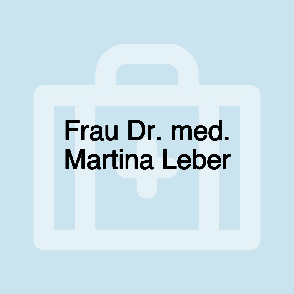 Frau Dr. med. Martina Leber