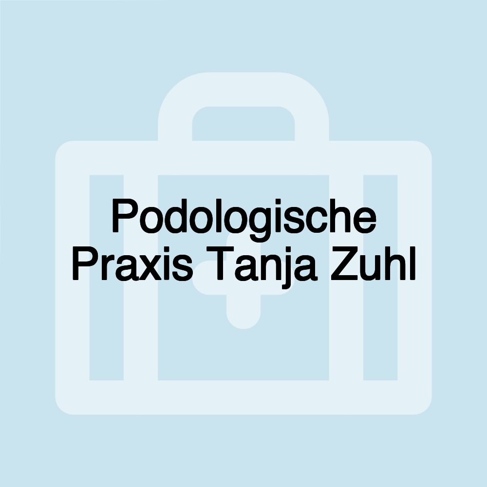 Podologische Praxis Tanja Zuhl