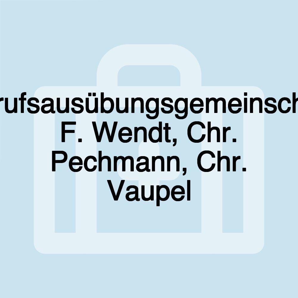 Berufsausübungsgemeinschaft F. Wendt, Chr. Pechmann, Chr. Vaupel