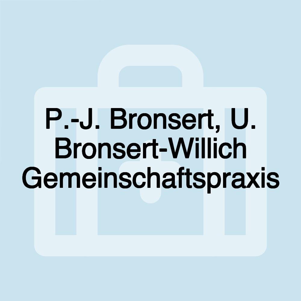 P.-J. Bronsert, U. Bronsert-Willich Gemeinschaftspraxis