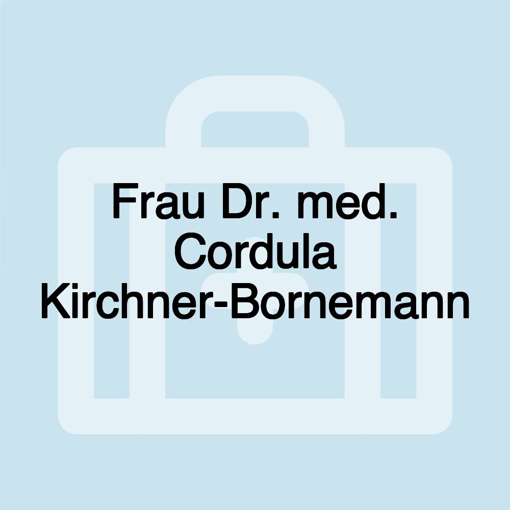 Frau Dr. med. Cordula Kirchner-Bornemann