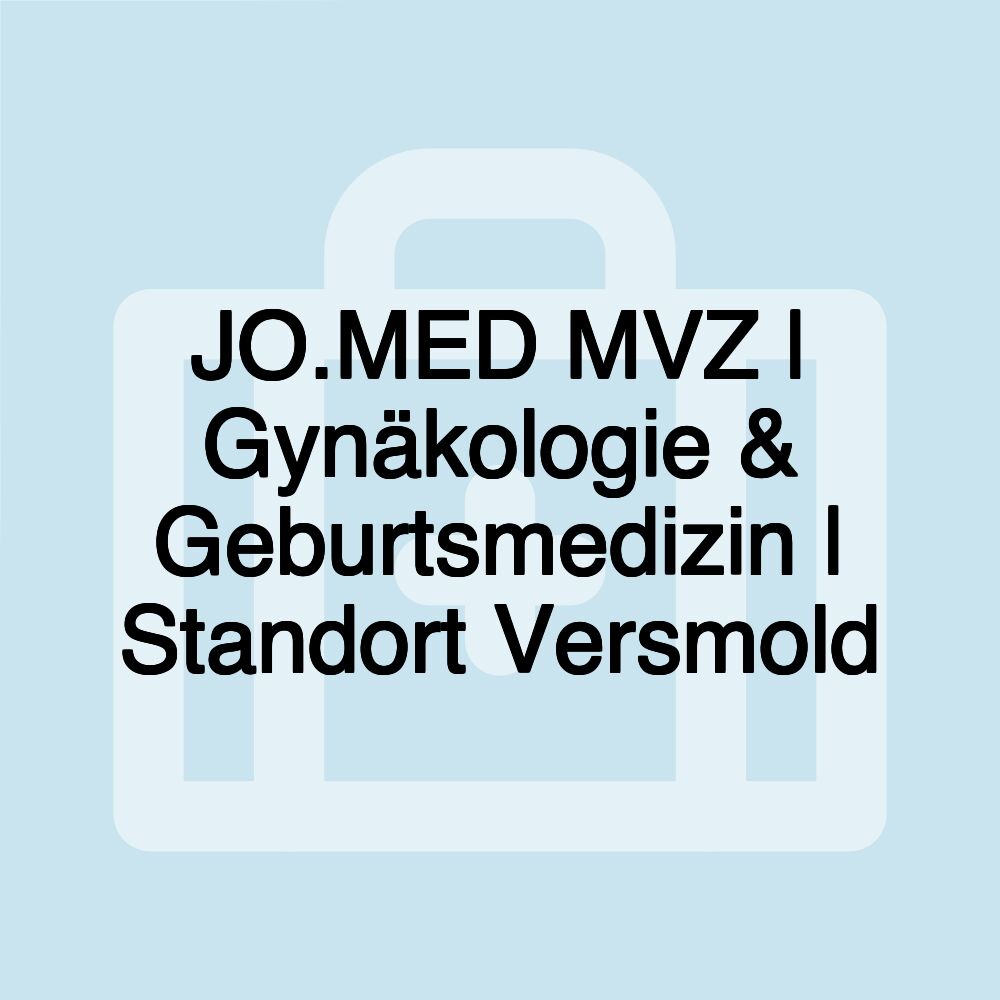 JO.MED MVZ | Gynäkologie & Geburtsmedizin | Standort Versmold