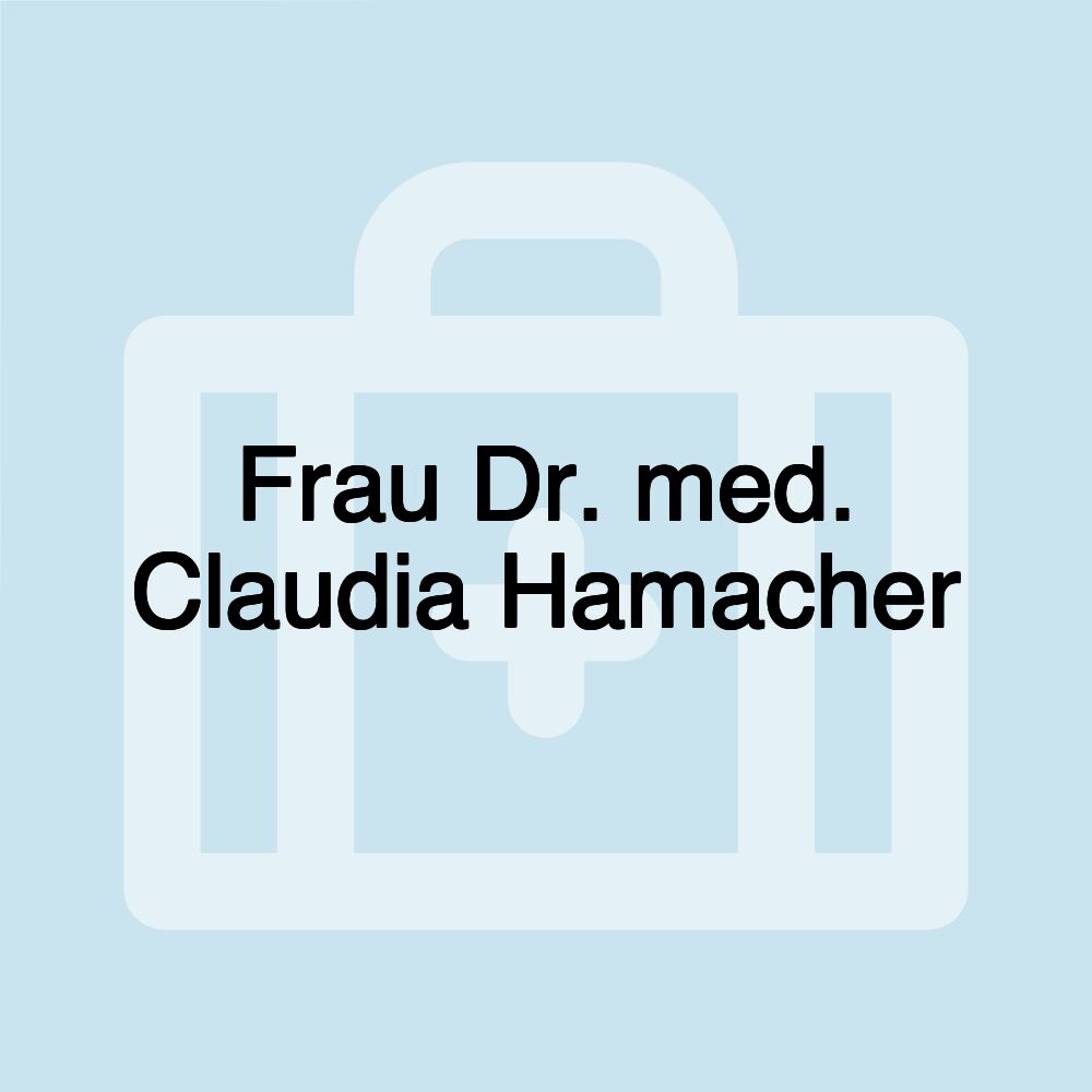 Frau Dr. med. Claudia Hamacher