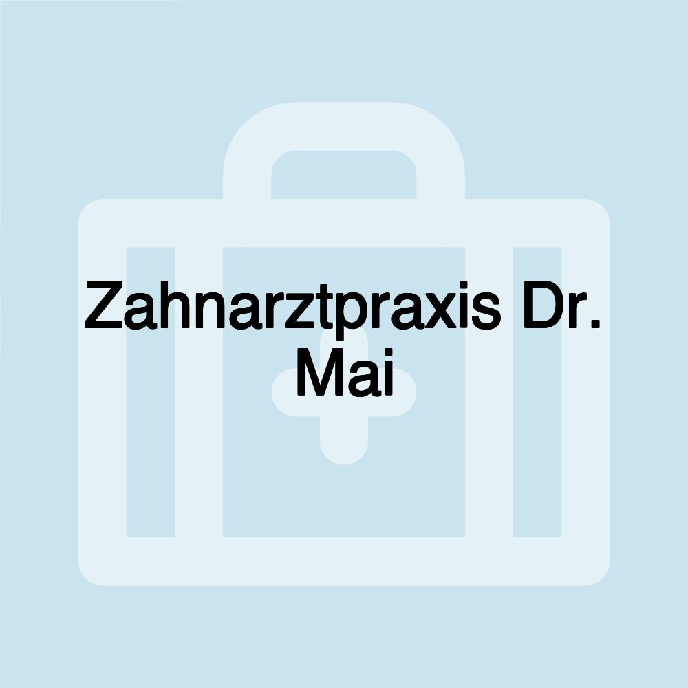 Zahnarztpraxis Dr. Mai