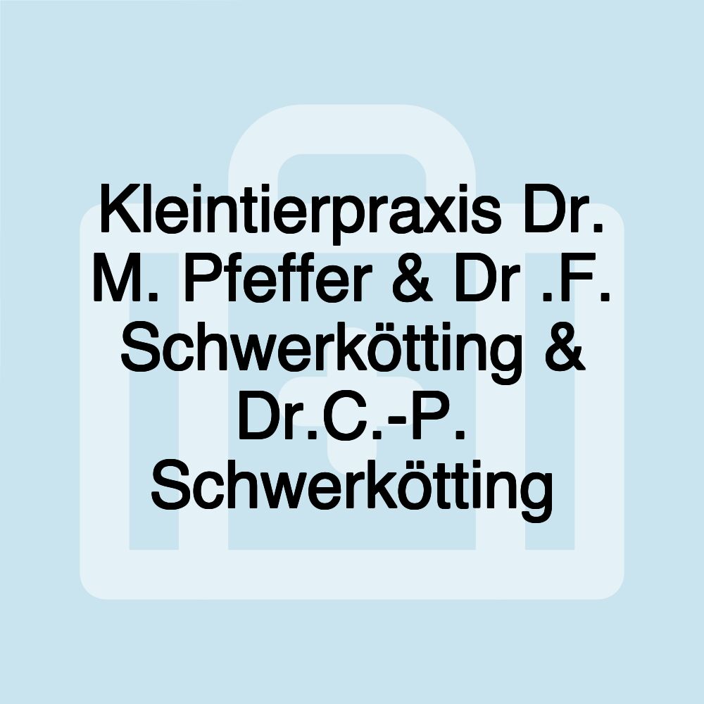 Kleintierpraxis Dr. M. Pfeffer & Dr .F. Schwerkötting & Dr.C.-P. Schwerkötting