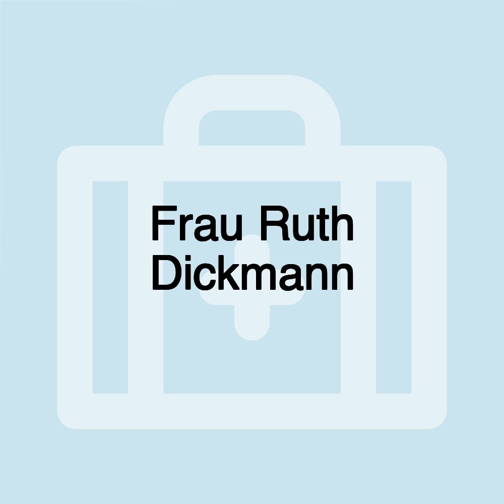 Frau Ruth Dickmann