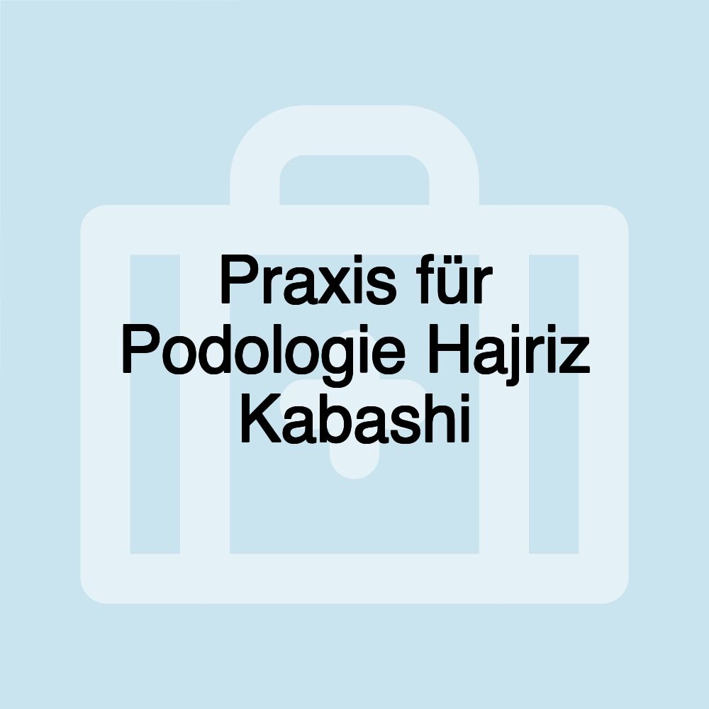 Praxis für Podologie Hajriz Kabashi