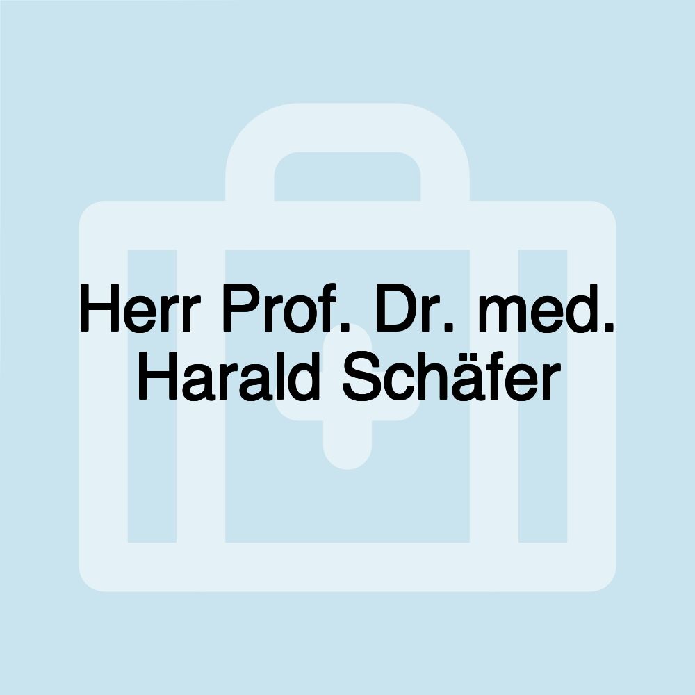 Herr Prof. Dr. med. Harald Schäfer