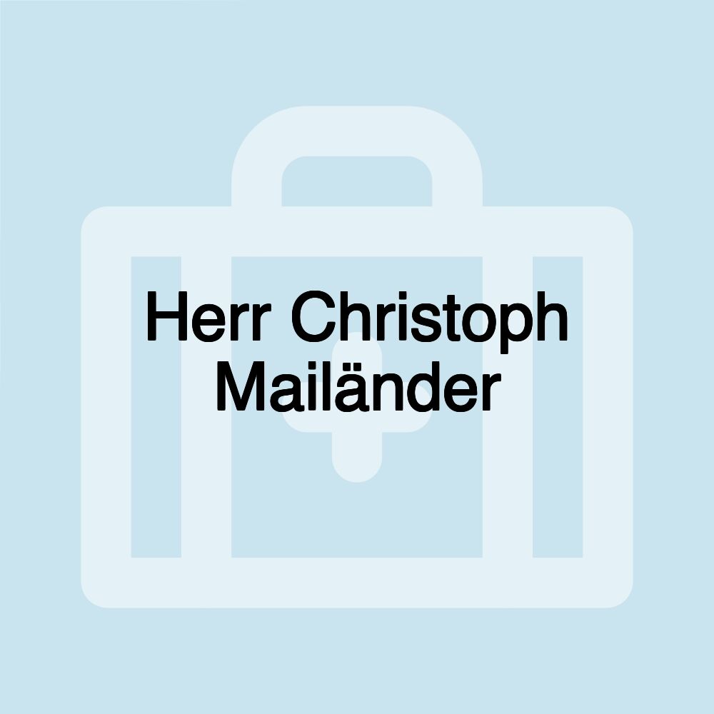 Herr Christoph Mailänder