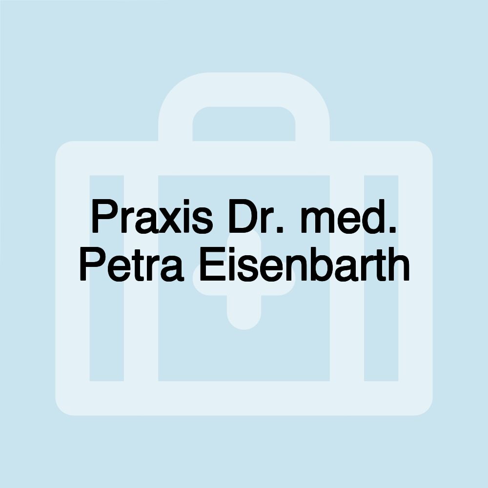 Praxis Dr. med. Petra Eisenbarth