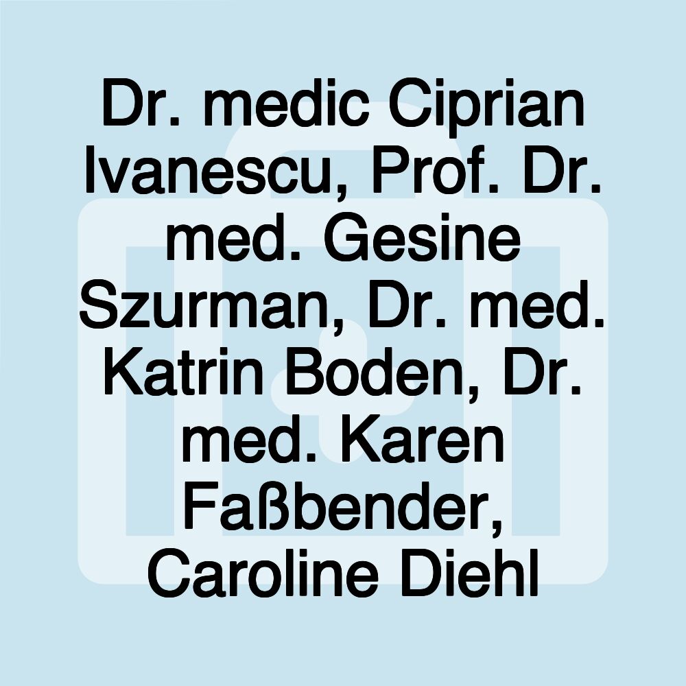 Dr. medic Ciprian Ivanescu, Prof. Dr. med. Gesine Szurman, Dr. med. Katrin Boden, Dr. med. Karen Faßbender, Caroline Diehl