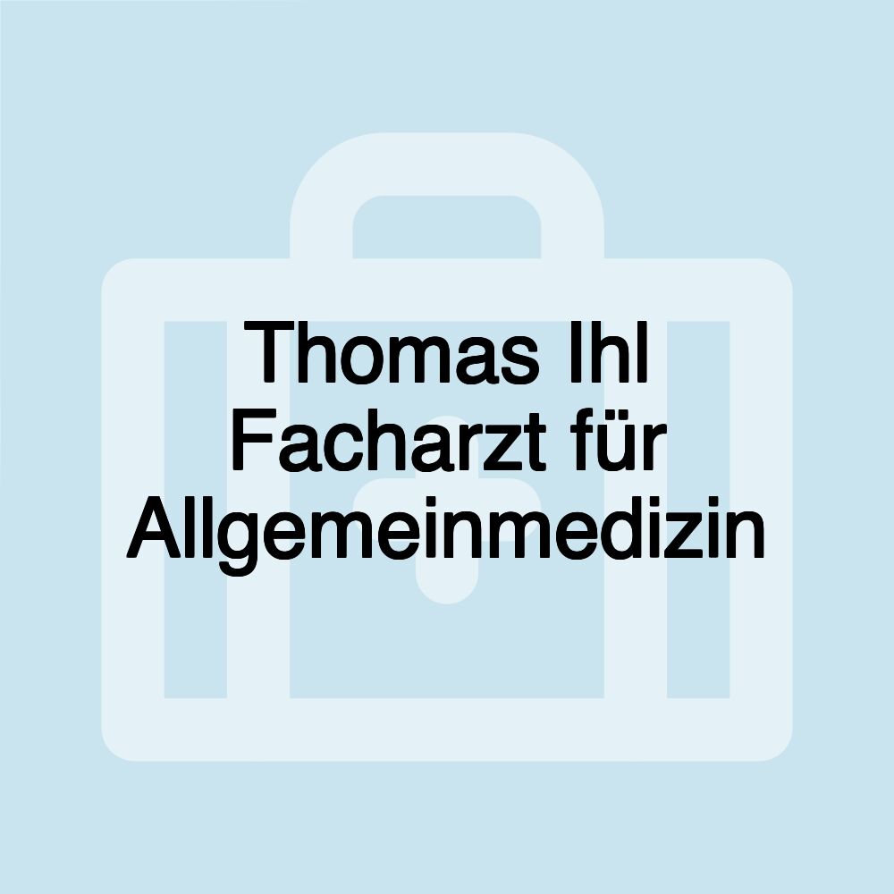 Thomas Ihl Facharzt für Allgemeinmedizin