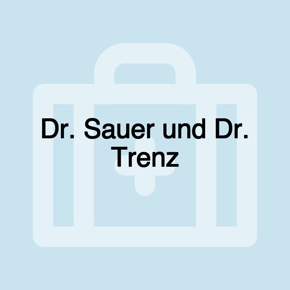 Dr. Sauer und Dr. Trenz