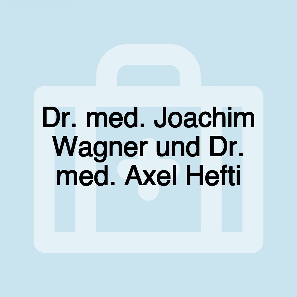 Dr. med. Joachim Wagner und Dr. med. Axel Hefti