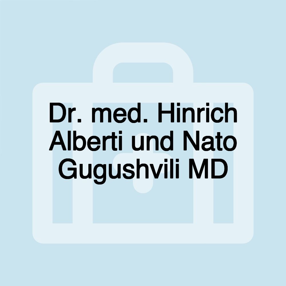 Dr. med. Hinrich Alberti und Nato Gugushvili MD