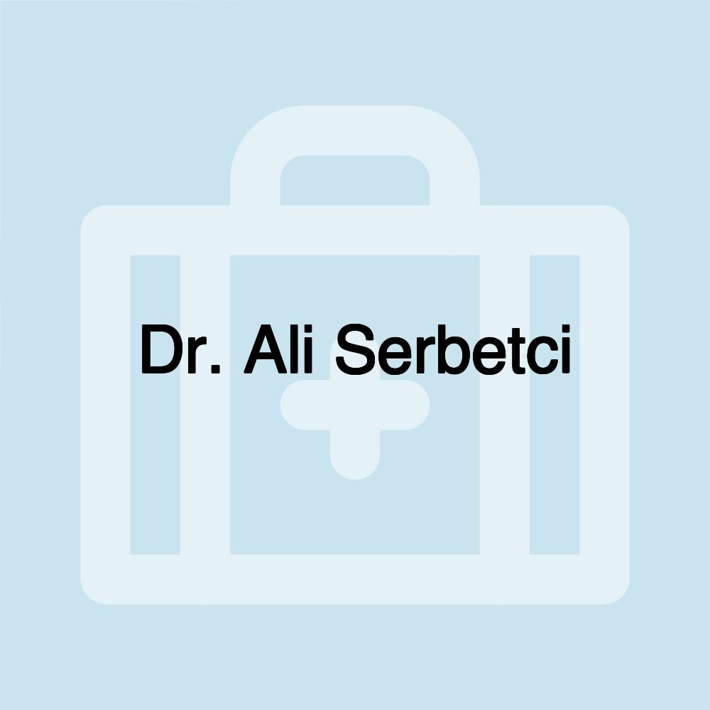 Dr. Ali Serbetci