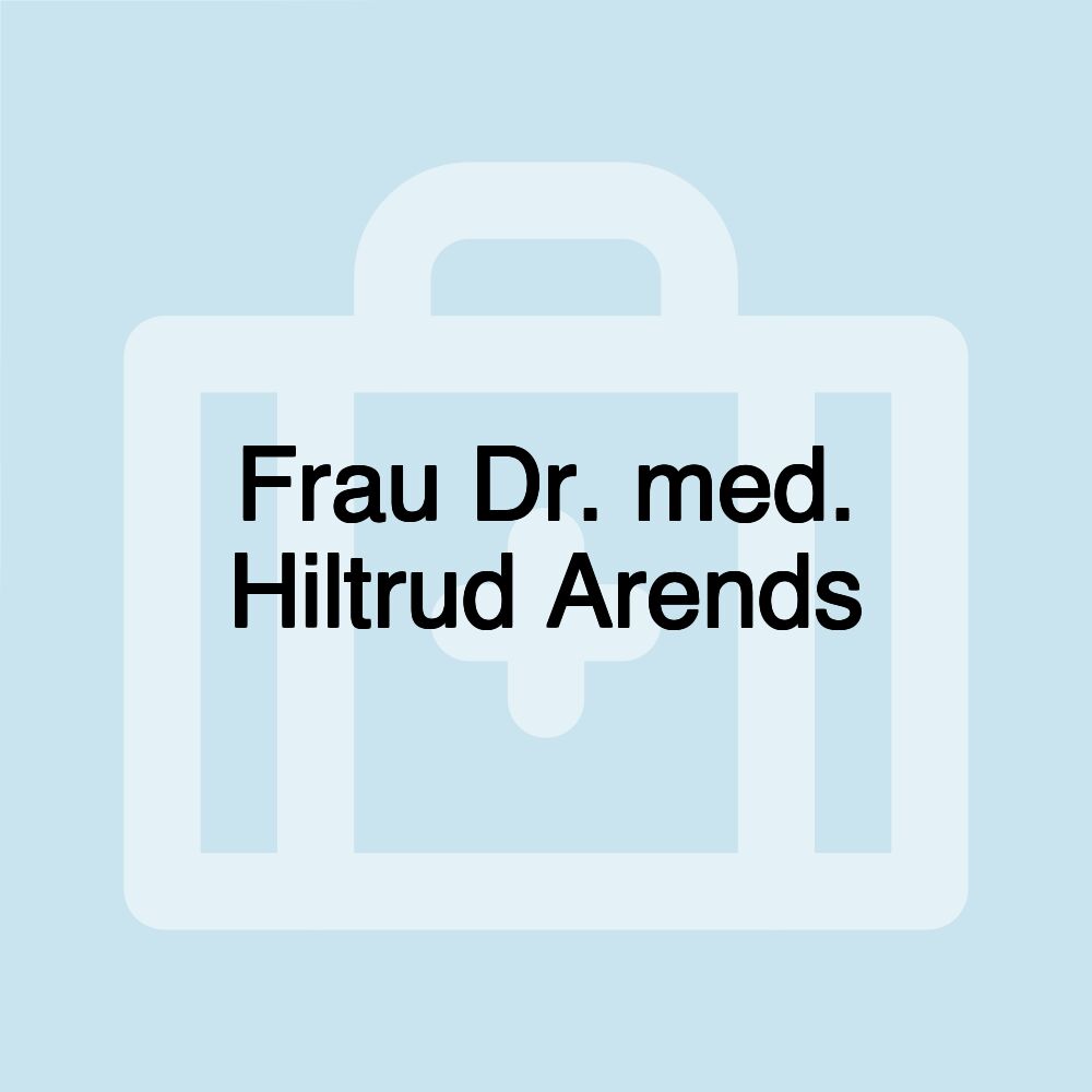 Frau Dr. med. Hiltrud Arends