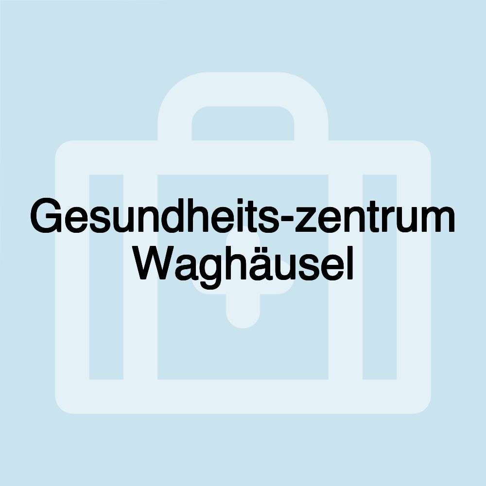 Gesundheits­zentrum Waghäusel