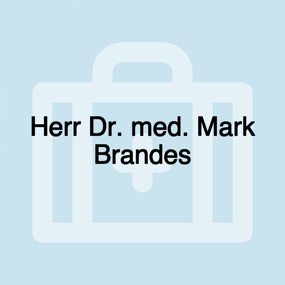 Herr Dr. med. Mark Brandes