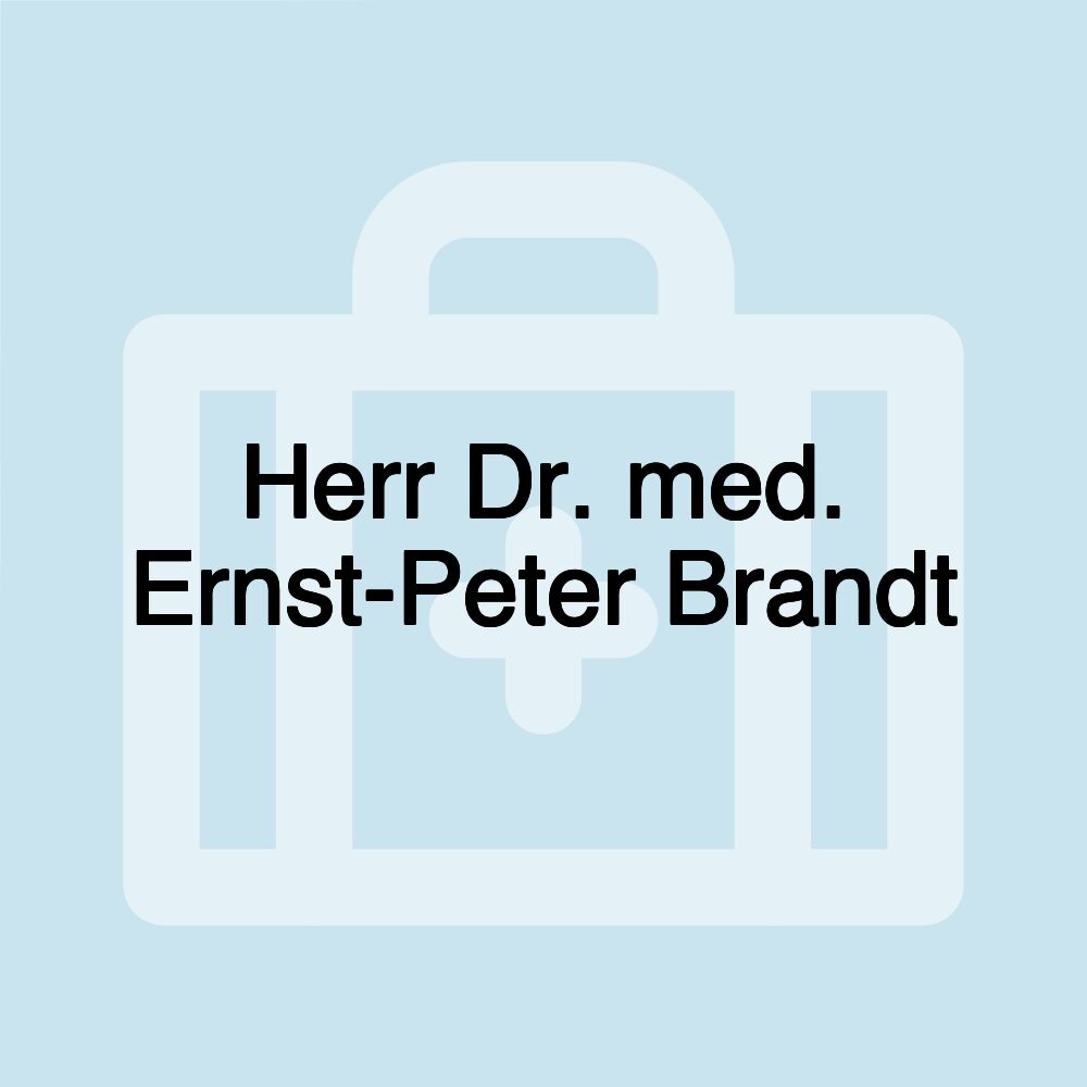 Herr Dr. med. Ernst-Peter Brandt