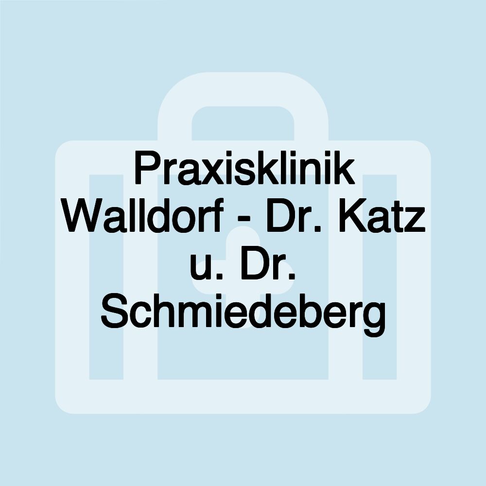 Praxisklinik Walldorf - Dr. Katz u. Dr. Schmiedeberg