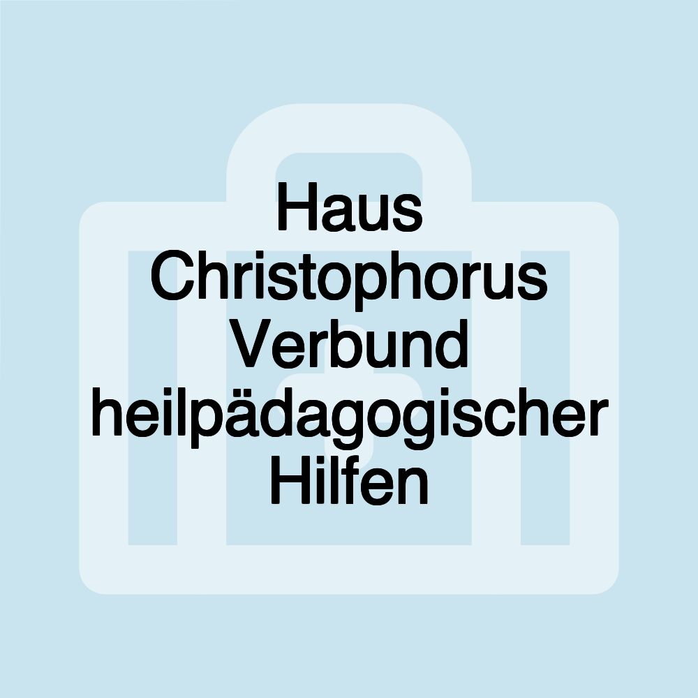 Haus Christophorus Verbund heilpädagogischer Hilfen