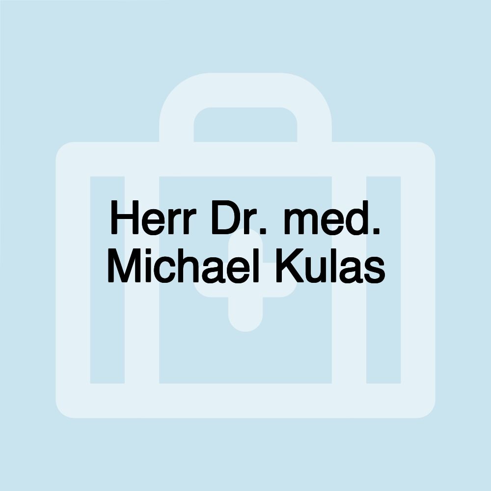 Herr Dr. med. Michael Kulas