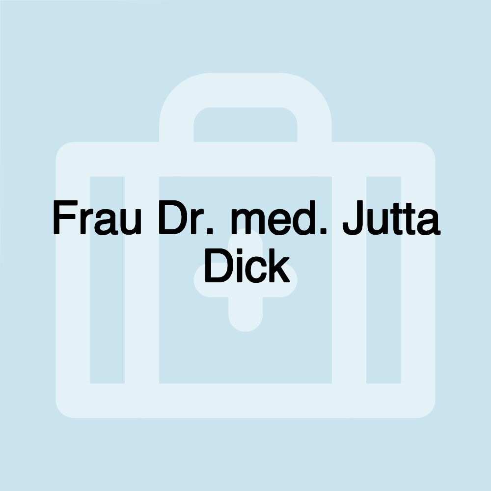 Frau Dr. med. Jutta Dick