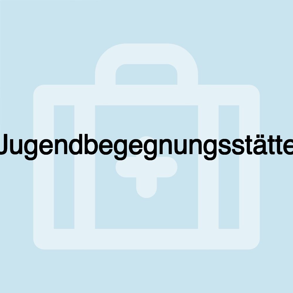 Jugendbegegnungsstätte