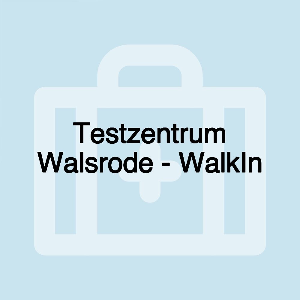 Testzentrum Walsrode - WalkIn