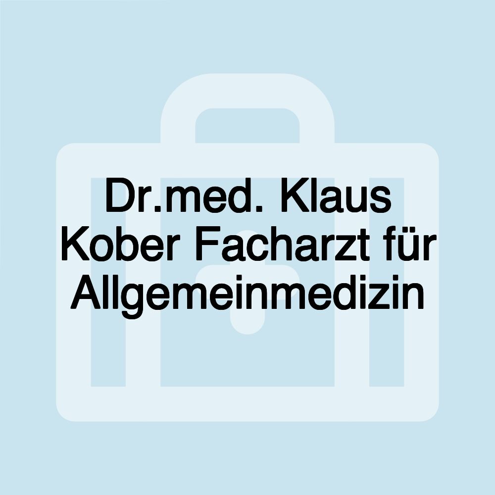 Dr.med. Klaus Kober Facharzt für Allgemeinmedizin