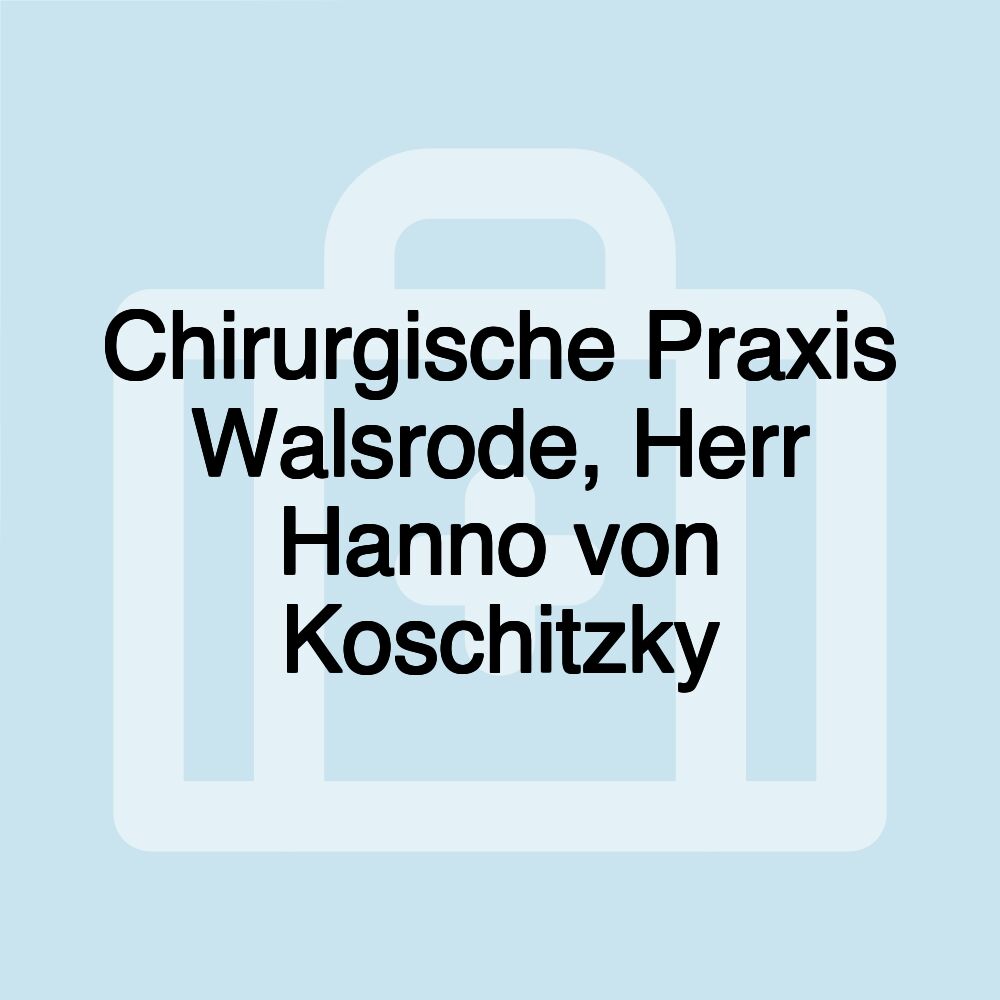 Chirurgische Praxis Walsrode, Herr Hanno von Koschitzky