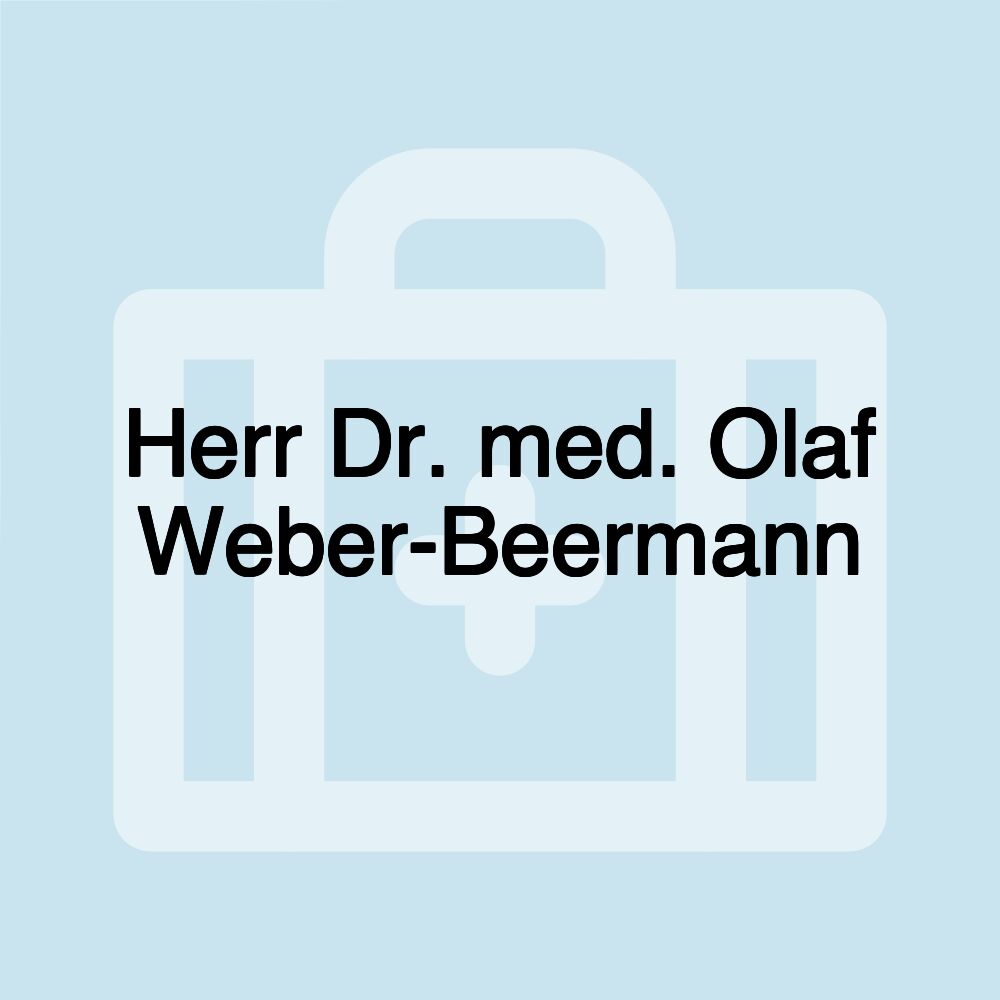 Herr Dr. med. Olaf Weber-Beermann