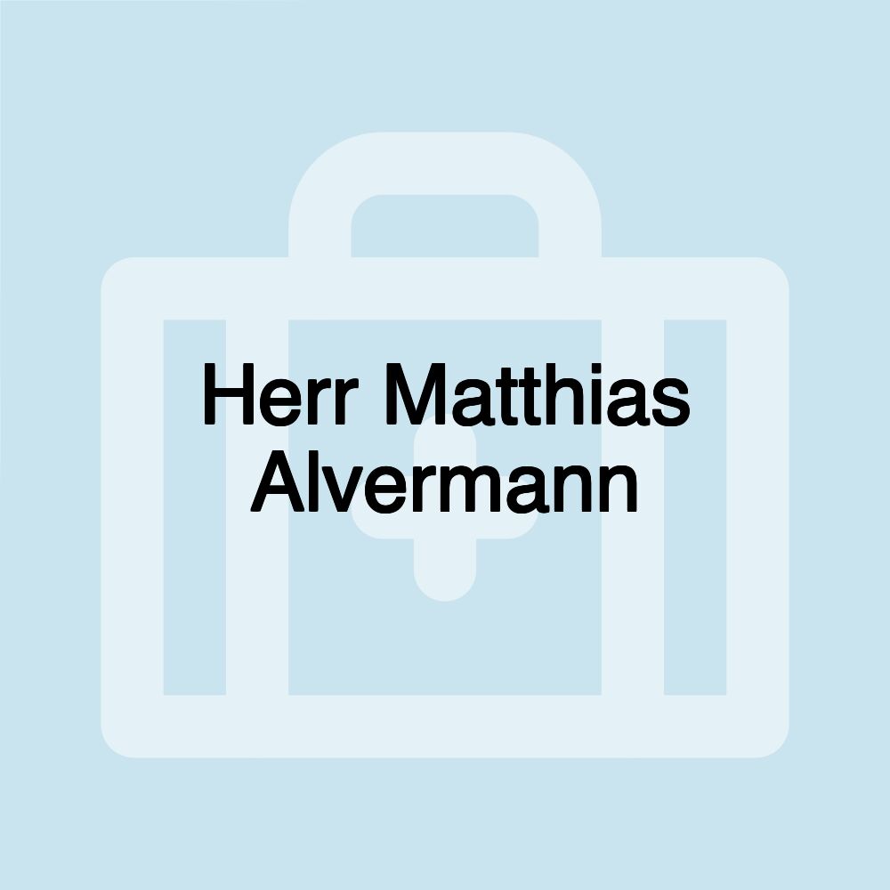 Herr Matthias Alvermann