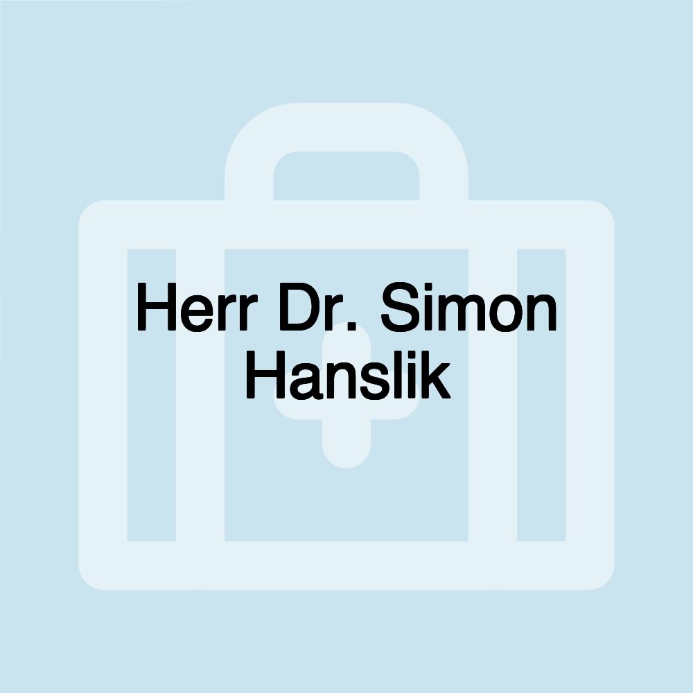 Herr Dr. Simon Hanslik