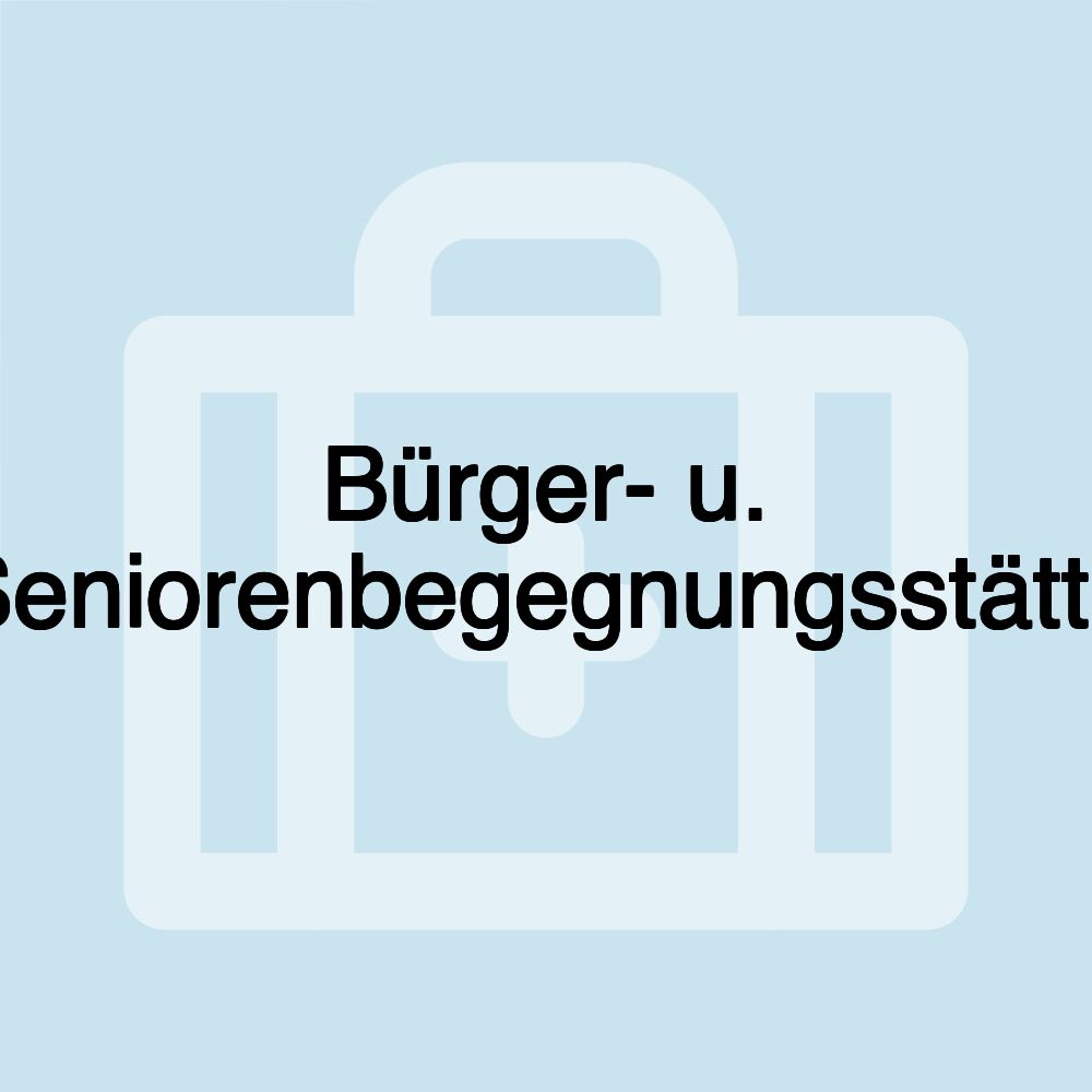 Bürger- u. Seniorenbegegnungsstätte