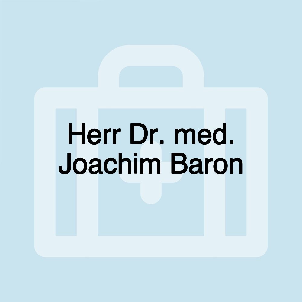 Herr Dr. med. Joachim Baron