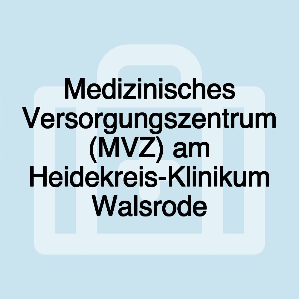 Medizinisches Versorgungszentrum (MVZ) am Heidekreis-Klinikum Walsrode