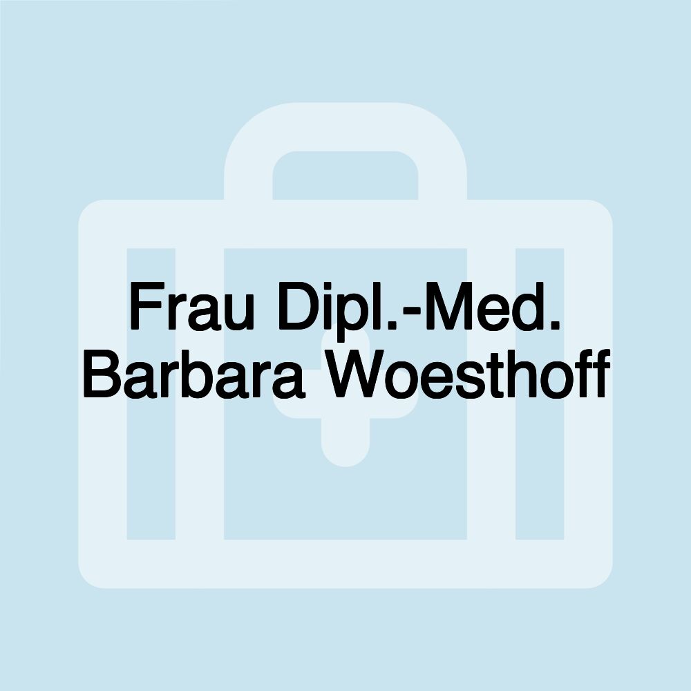 Frau Dipl.-Med. Barbara Woesthoff