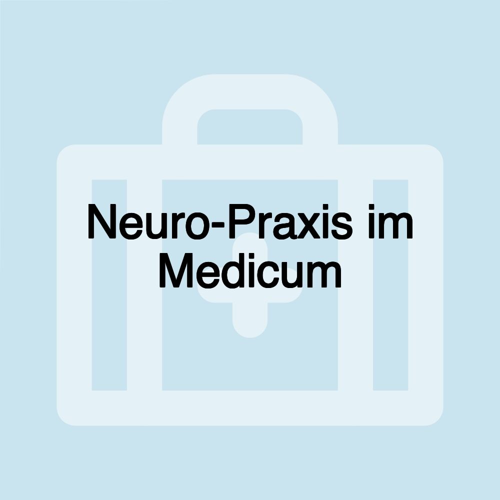 Neuro-Praxis im Medicum