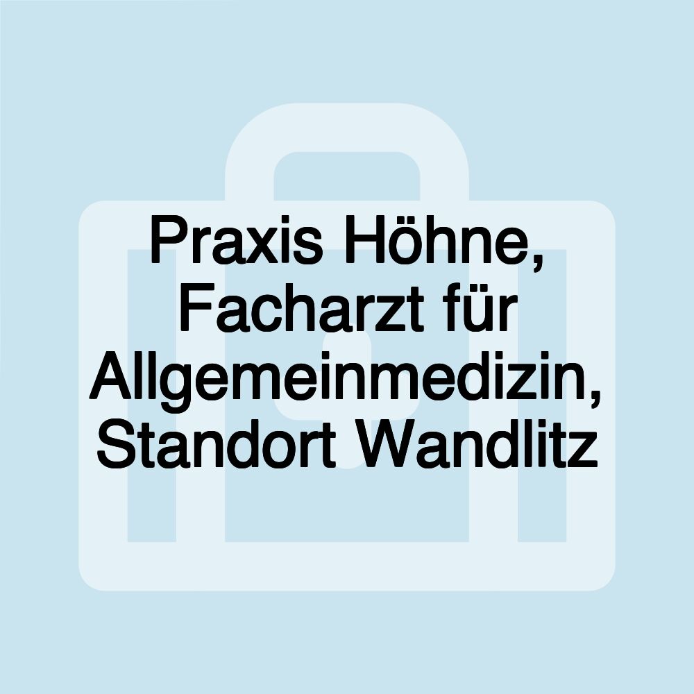 Praxis Höhne, Facharzt für Allgemeinmedizin, Standort Wandlitz