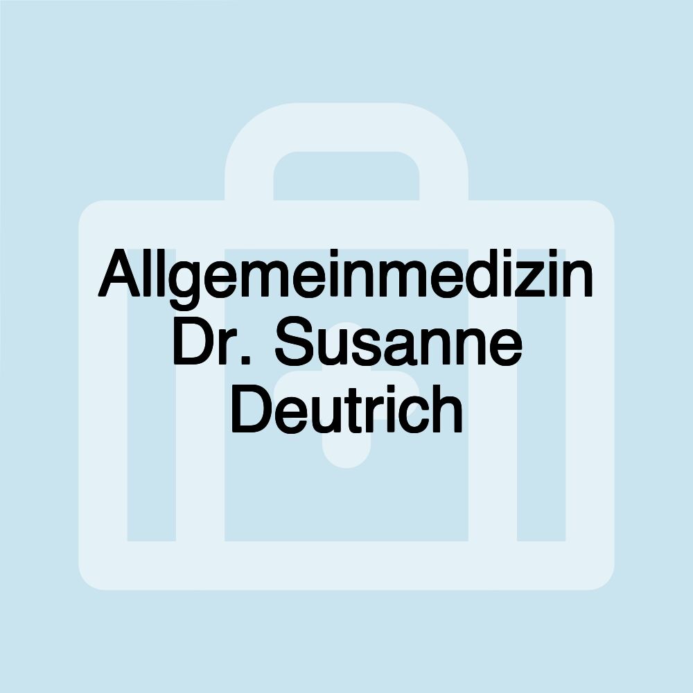 Allgemeinmedizin Dr. Susanne Deutrich