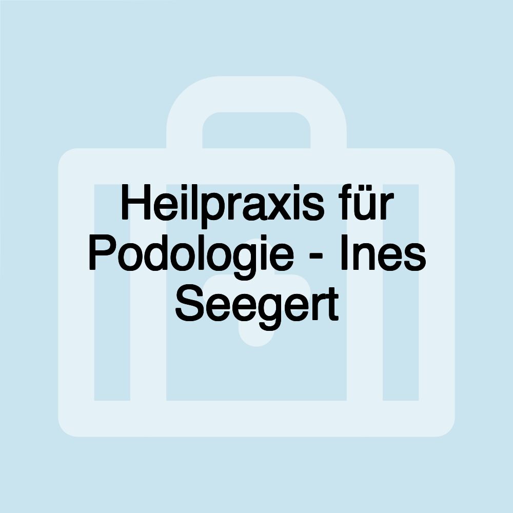 Heilpraxis für Podologie - Ines Seegert