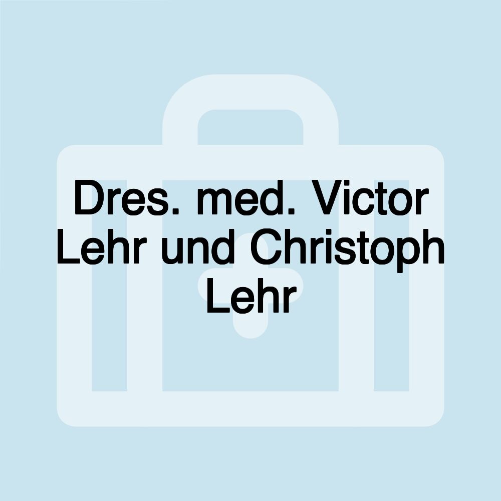 Dres. med. Victor Lehr und Christoph Lehr