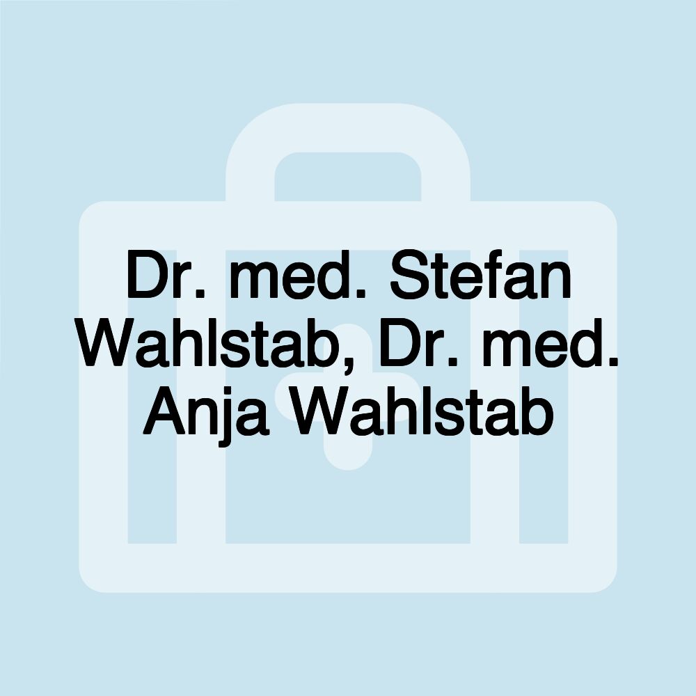 Dr. med. Stefan Wahlstab, Dr. med. Anja Wahlstab