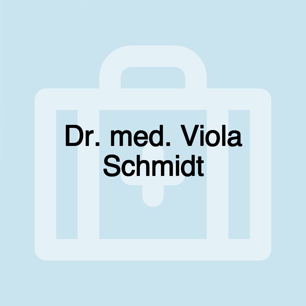 Dr. med. Viola Schmidt