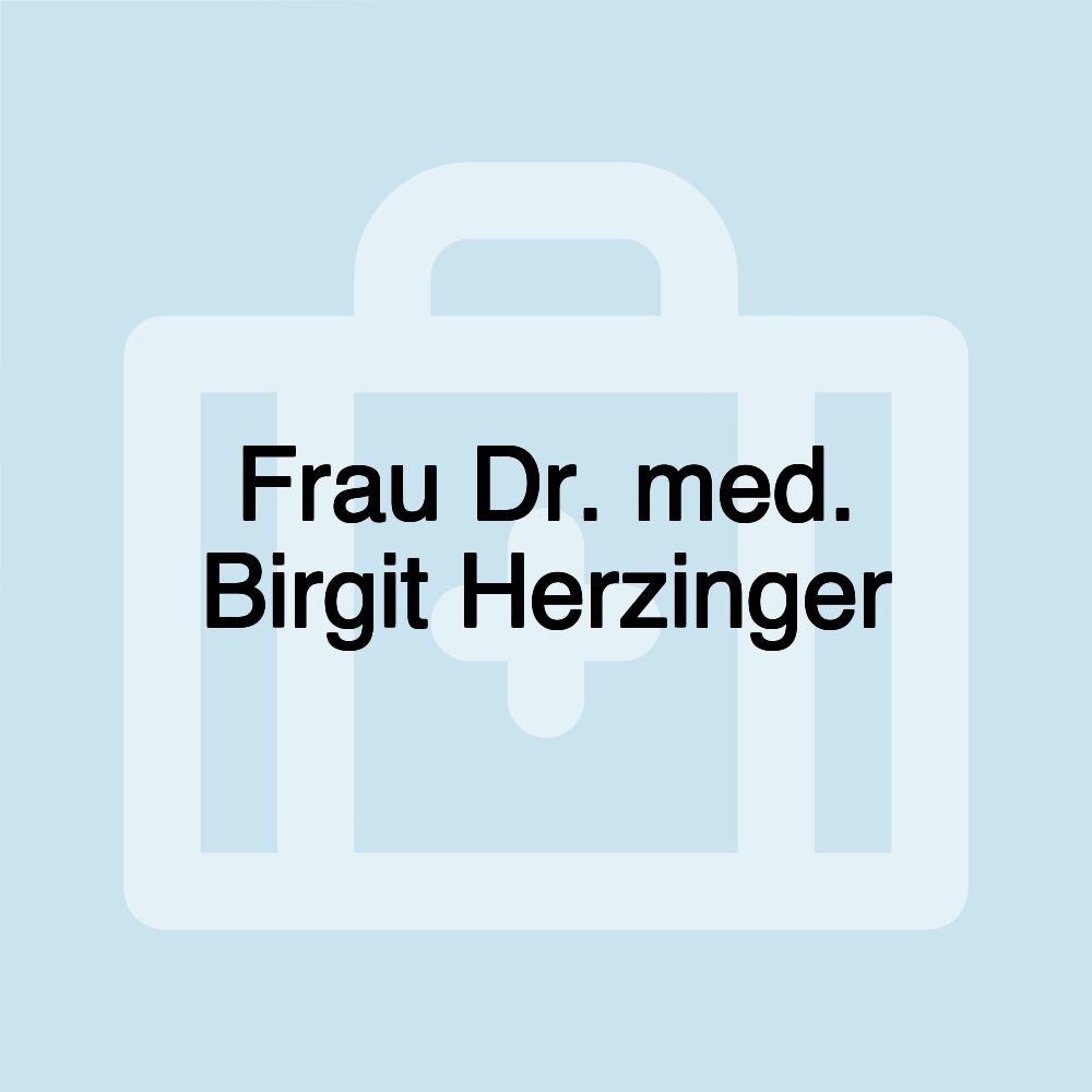 Frau Dr. med. Birgit Herzinger